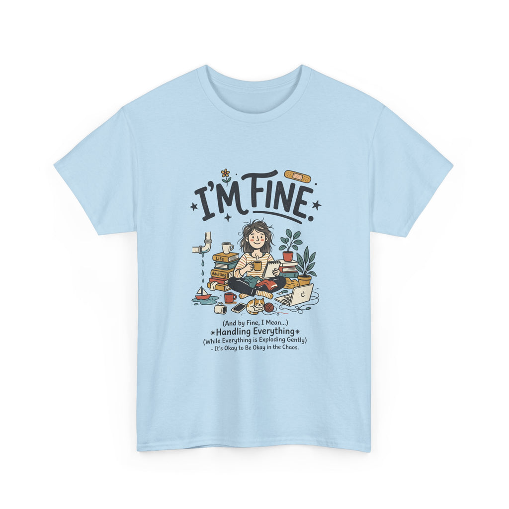 I'm Fine Funny Mental Health T-Shirt — Relatable Self-Care Graphic Tee