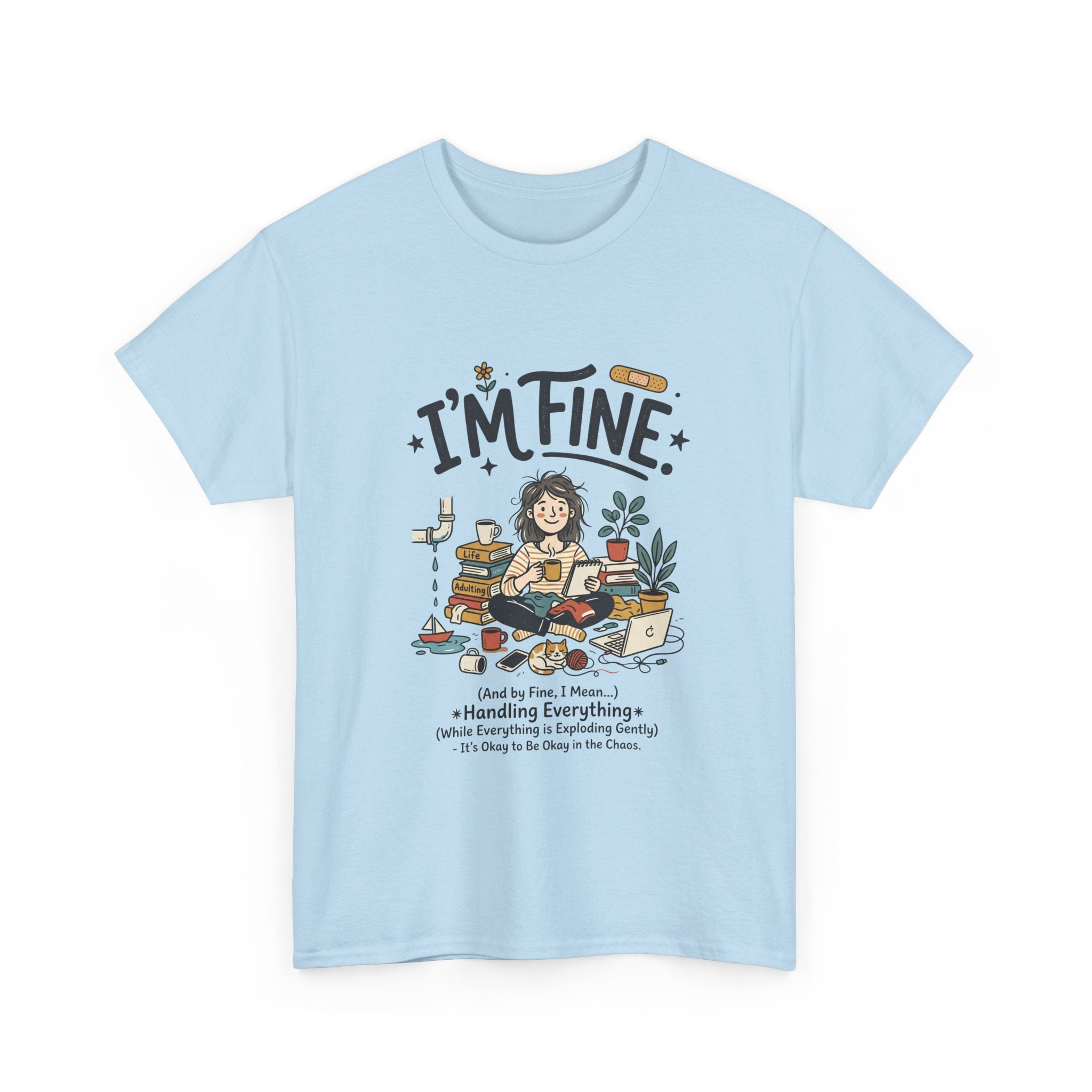 I'm Fine Funny Mental Health T-Shirt — Relatable Self-Care Graphic Tee
