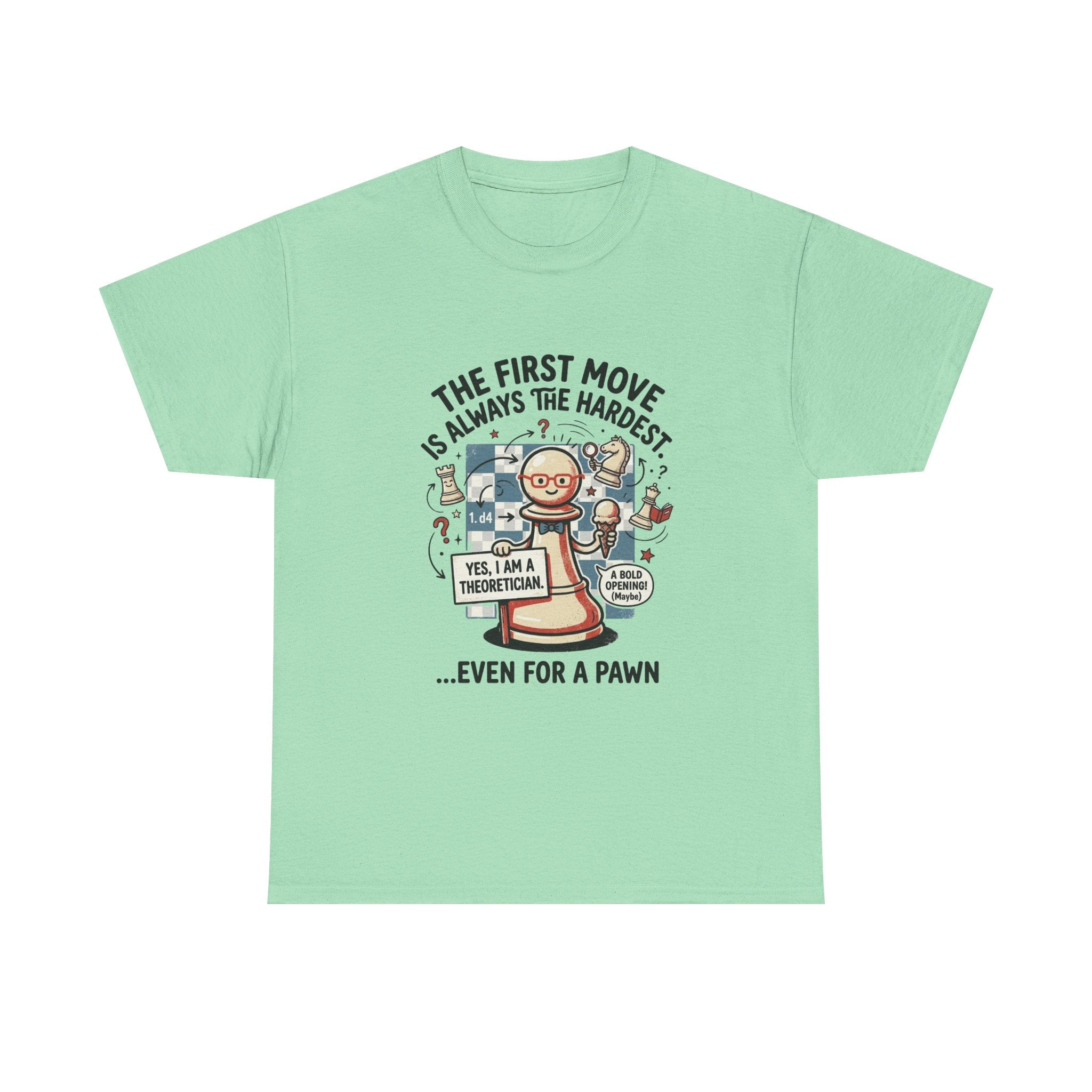 Chess T-Shirt — "The First Move Is Always the Hardest... Even for a Pawn"