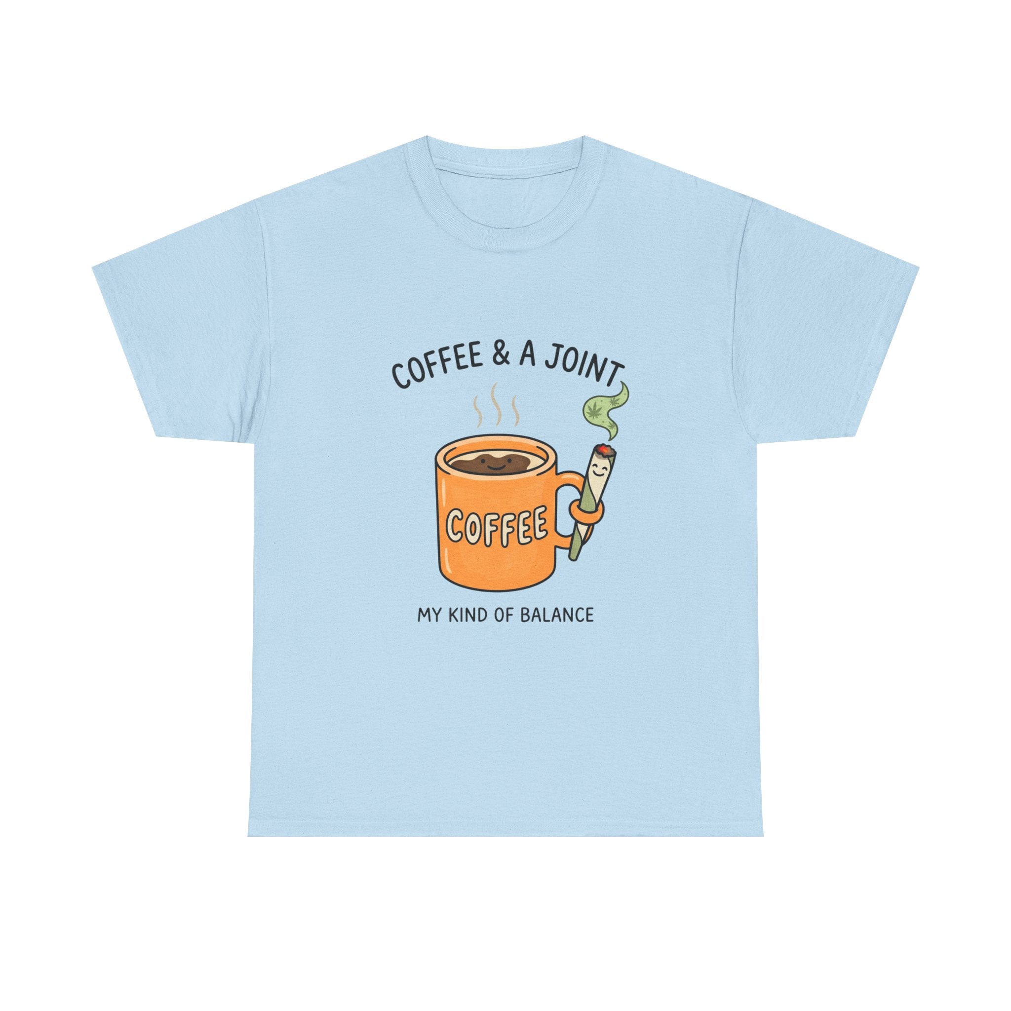 Coffee & a Joint Tee — "My Kind of Balance" Graphic T-Shirt
