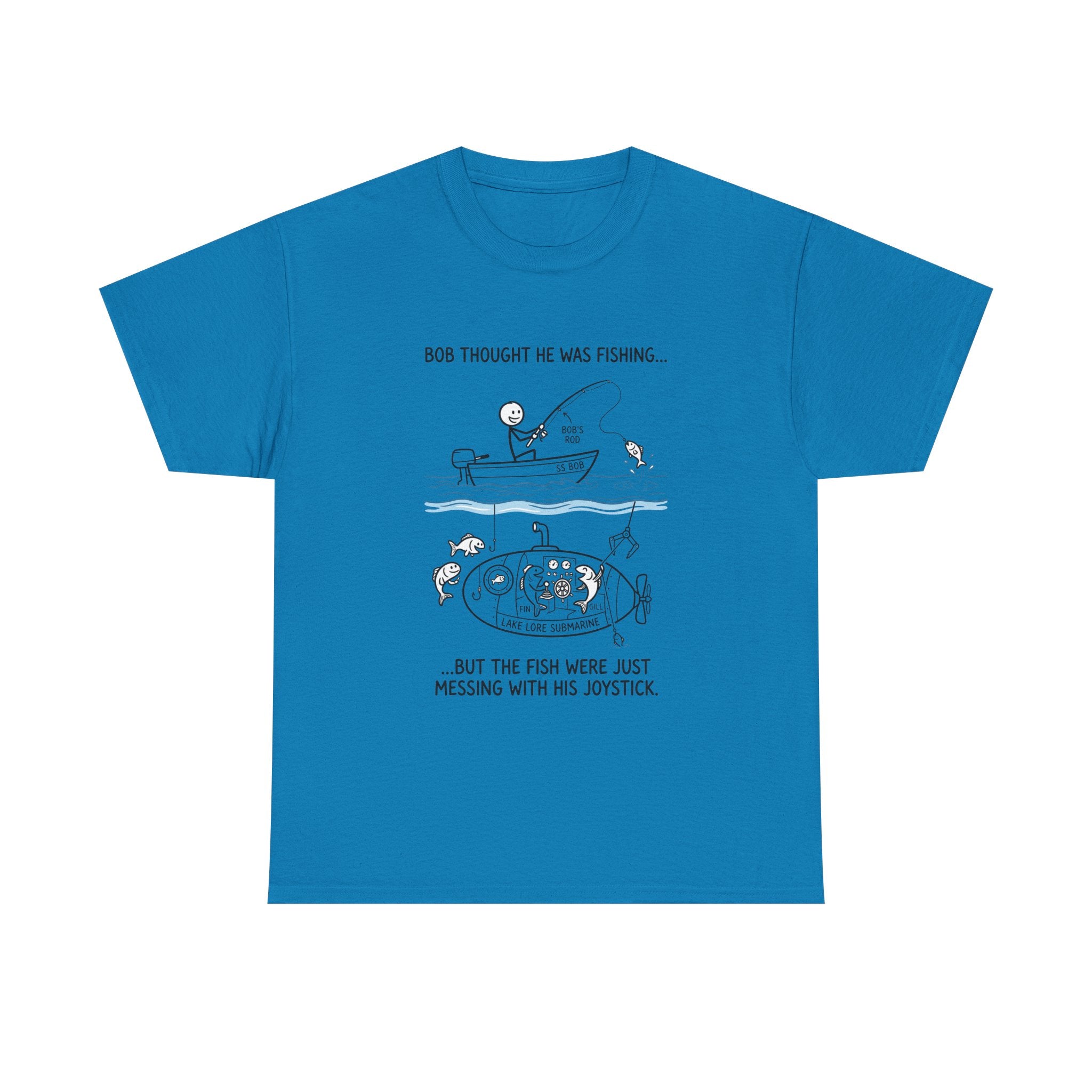 Fishing Cartoon T‑Shirt — “Bob Thought He Was Fishing… But The Fish Were Just Messing With His Joystick”
