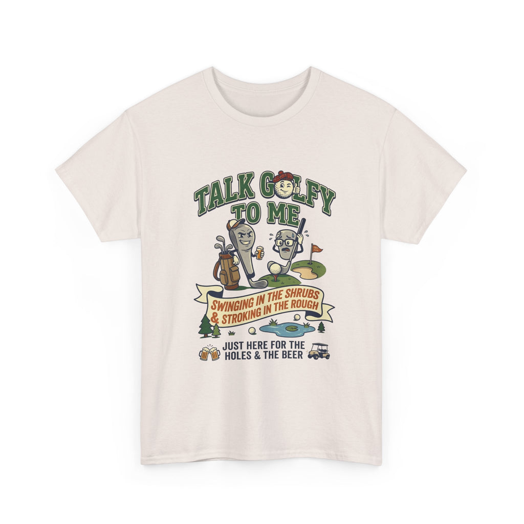 Golf T-Shirt - "Talk Golfy To Me" Funny Golfers Tee (Holes, Beer & Swinging in the Rough)