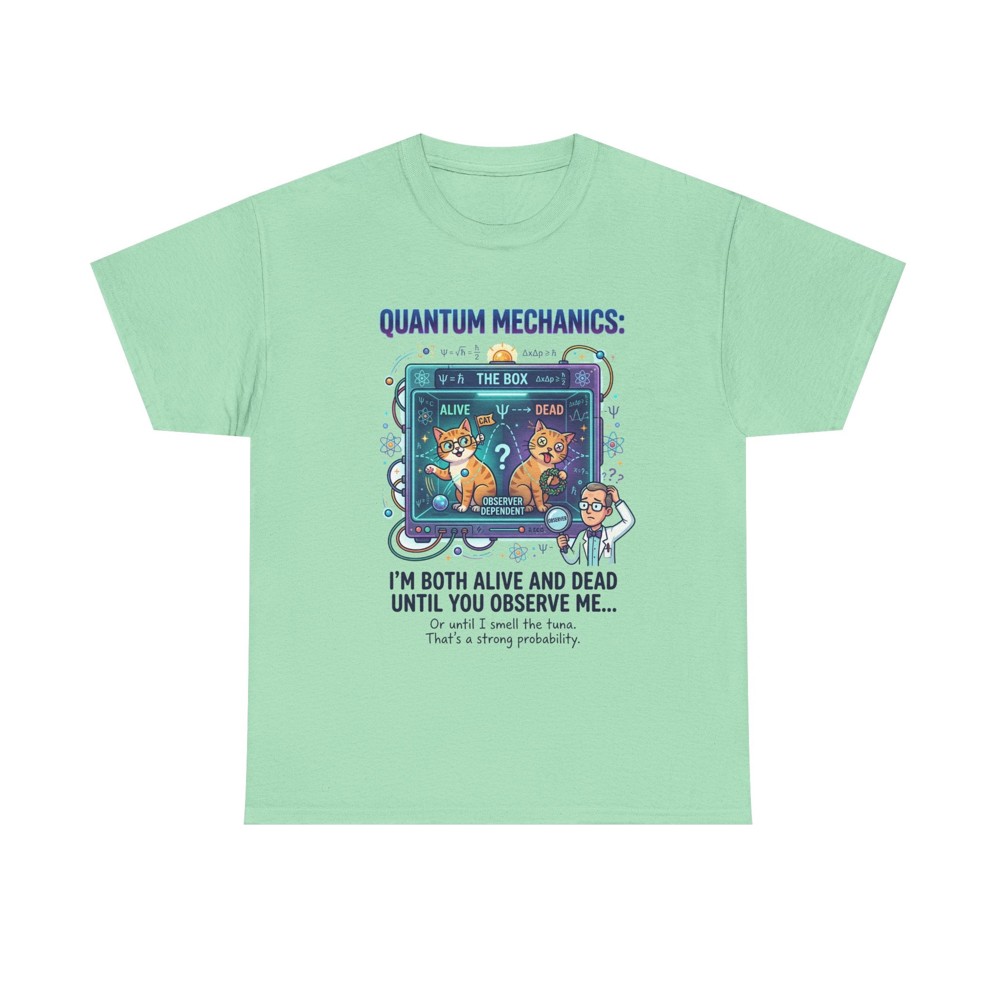 Quantum Mechanics Schrödinger's Cat T-Shirt — I'm Both Alive and Dead Funny Science Tee
