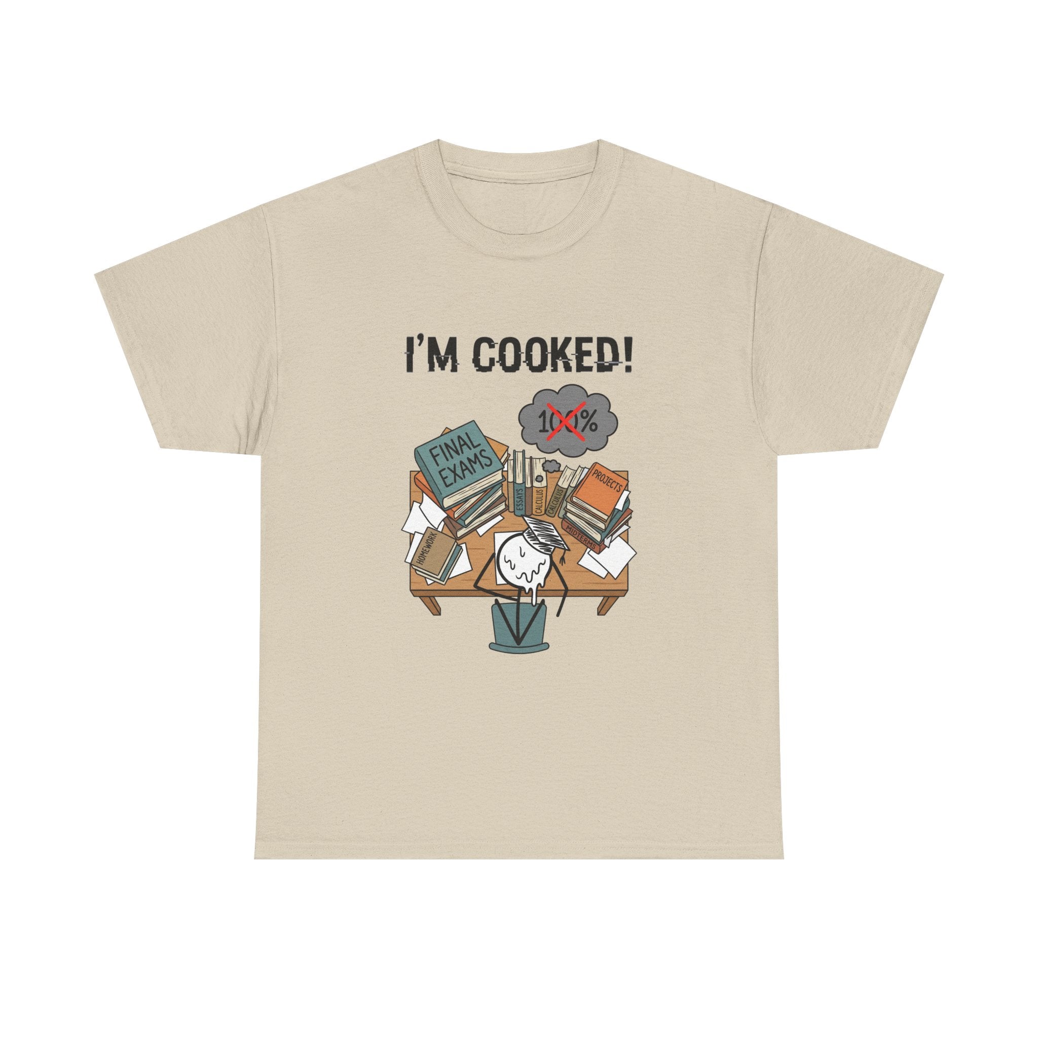 I’m Cooked! Finals Student T-Shirt