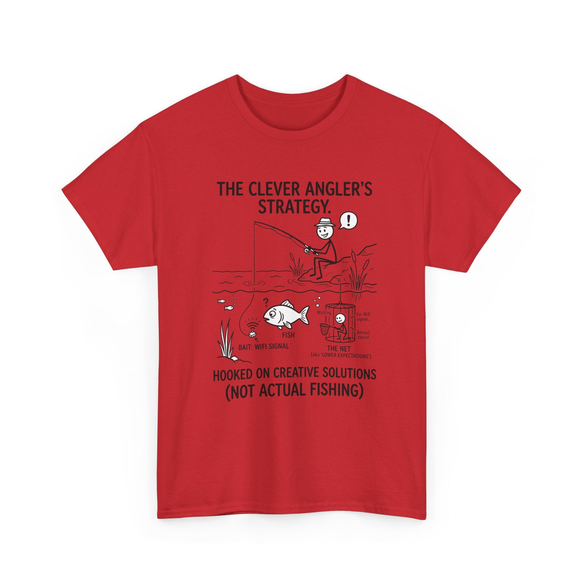 Angler’s Strategy T-Shirt — "Hooked on Creative Solutions (Not Actual Fishing)"