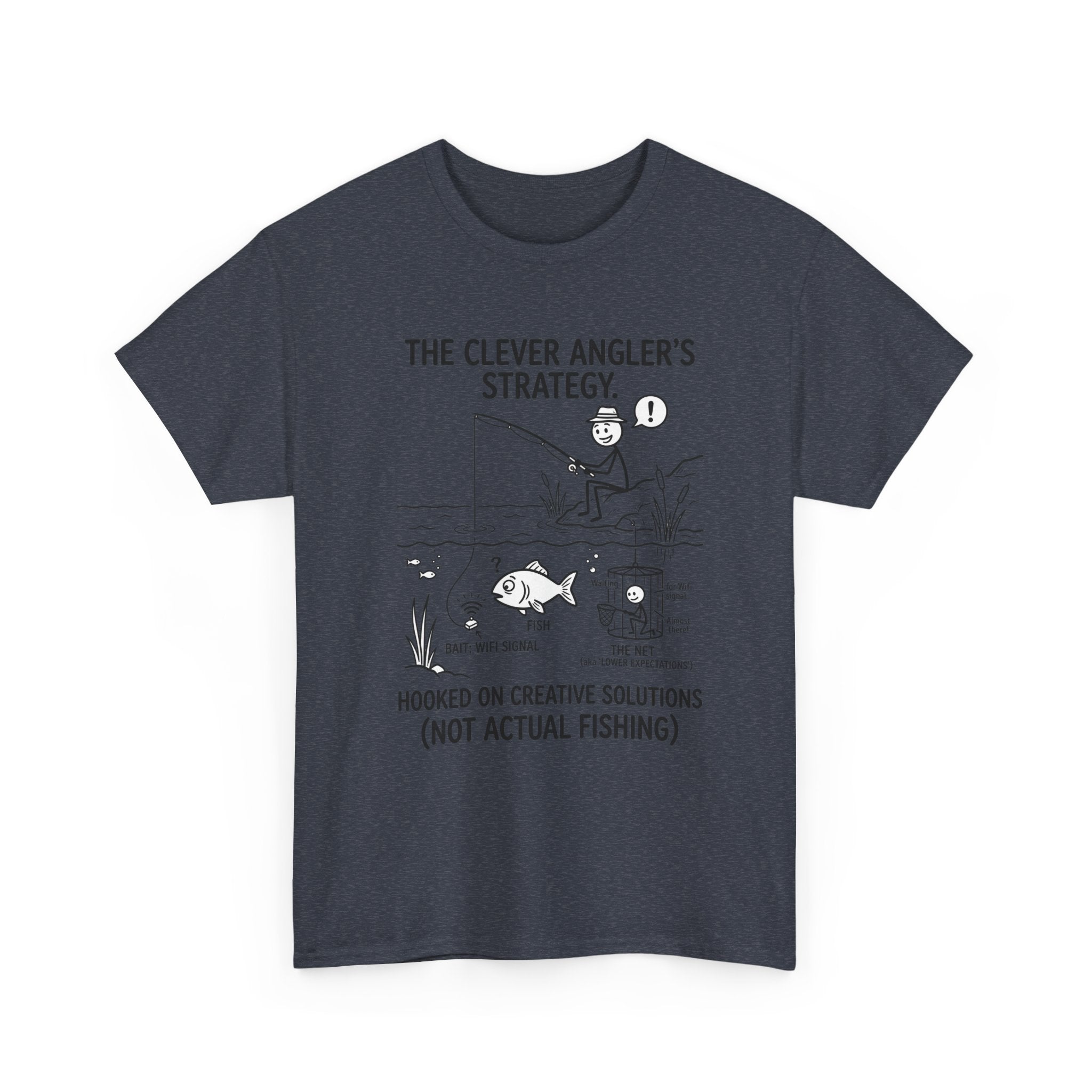 Angler’s Strategy T-Shirt — "Hooked on Creative Solutions (Not Actual Fishing)"