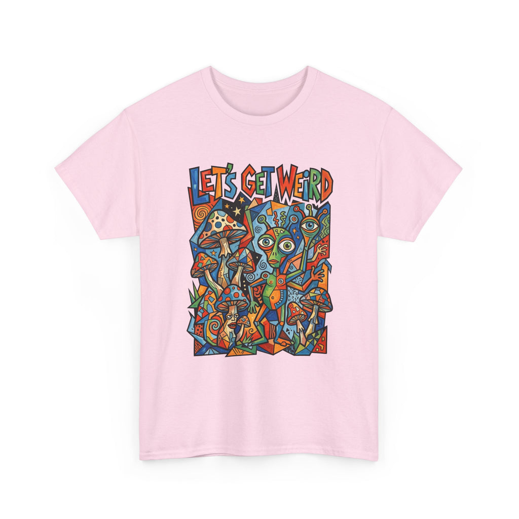 Let's Get Weird Psychedelic T-Shirt
