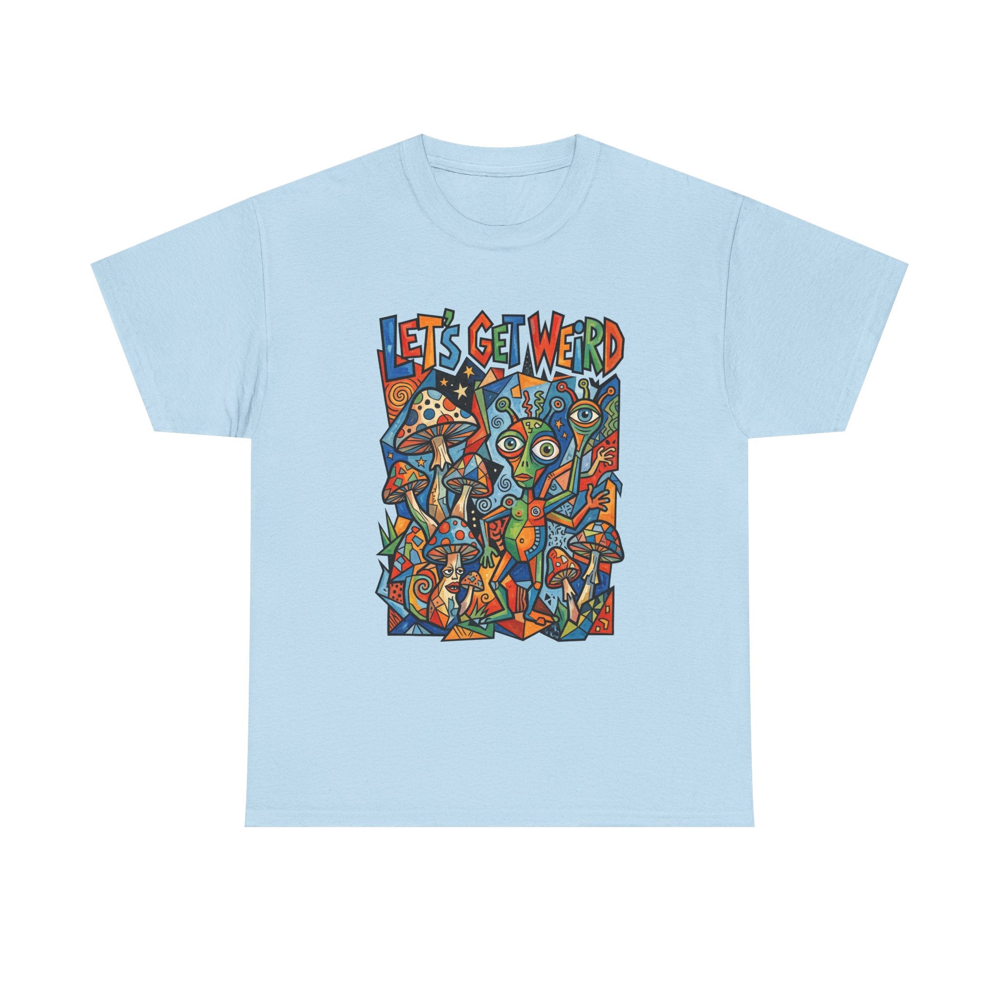Let's Get Weird Psychedelic T-Shirt