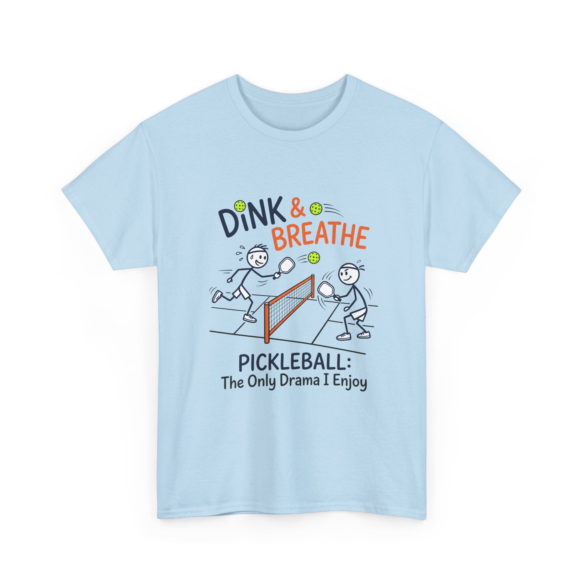Pickleball Tee — "Dink & Breathe" Funny Pickleball Shirt: The Only Drama I Enjoy