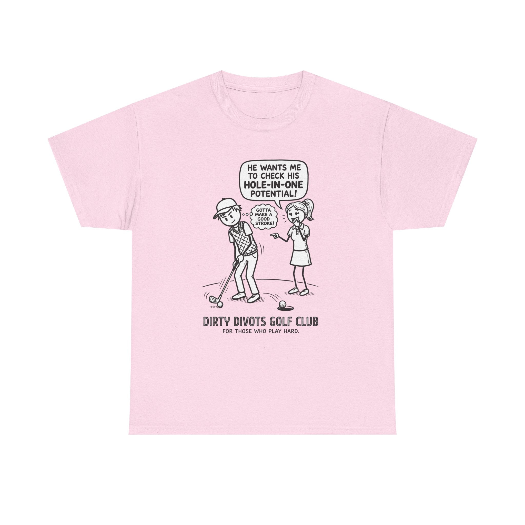 Golf Cartoon T-Shirt — "Hole-In-One Potential" Dirty Divots Golf Club Tee