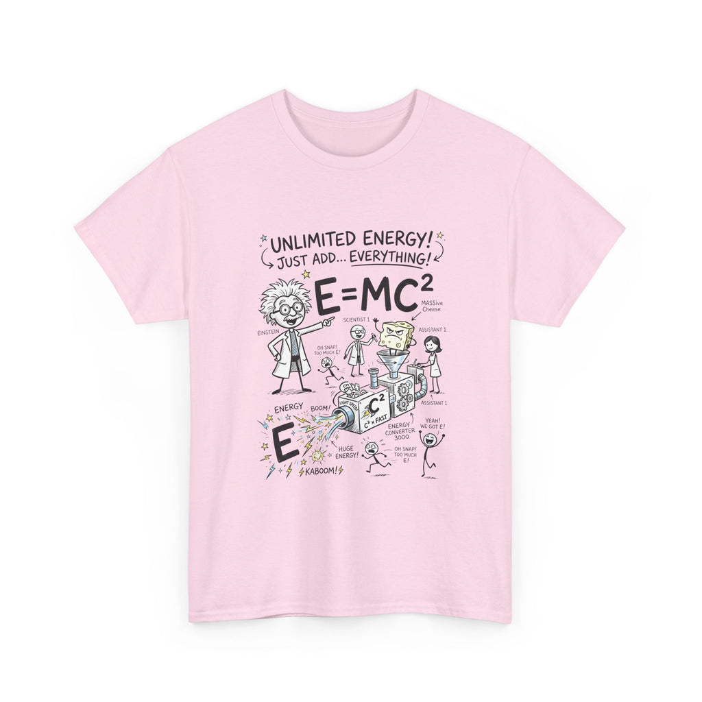Science Cartoon T-Shirt — "Unlimited Energy! Just Add Everything" E=MC2 Graphic Tee