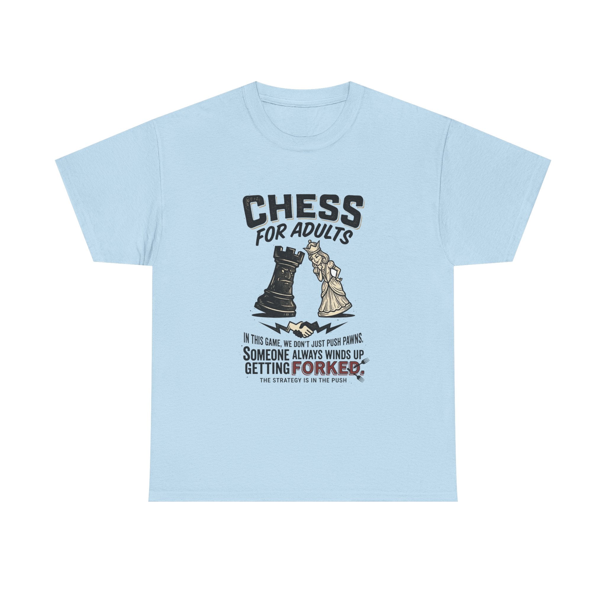 Chess For Adults T-Shirt – Funny "Someone Always Winds Up Getting Forked" Chess Tee