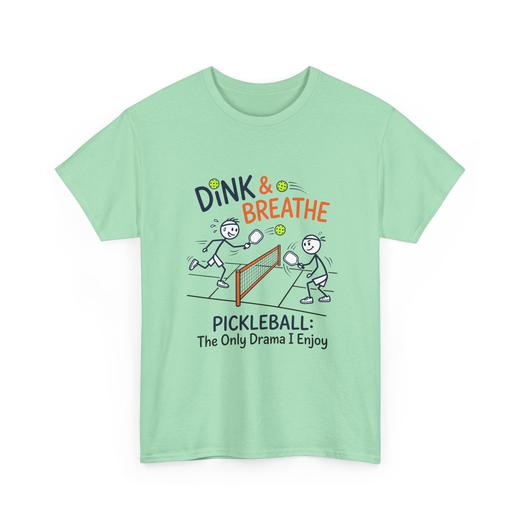 Pickleball Tee — "Dink & Breathe" Funny Pickleball Shirt: The Only Drama I Enjoy
