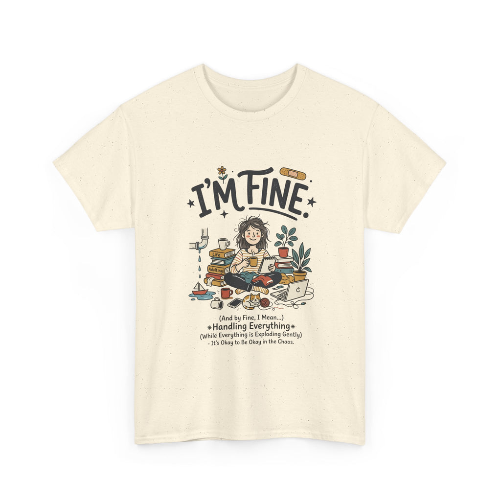 I'm Fine Funny Mental Health T-Shirt — Relatable Self-Care Graphic Tee