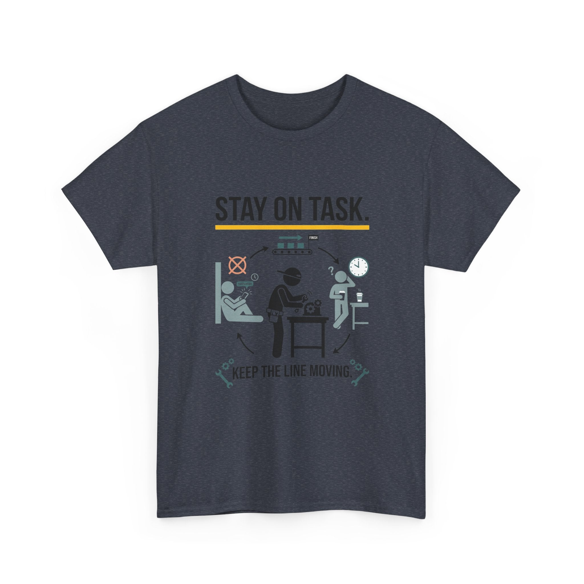 Stay On Task T-Shirt — Keep the Line Moving Productivity Tee