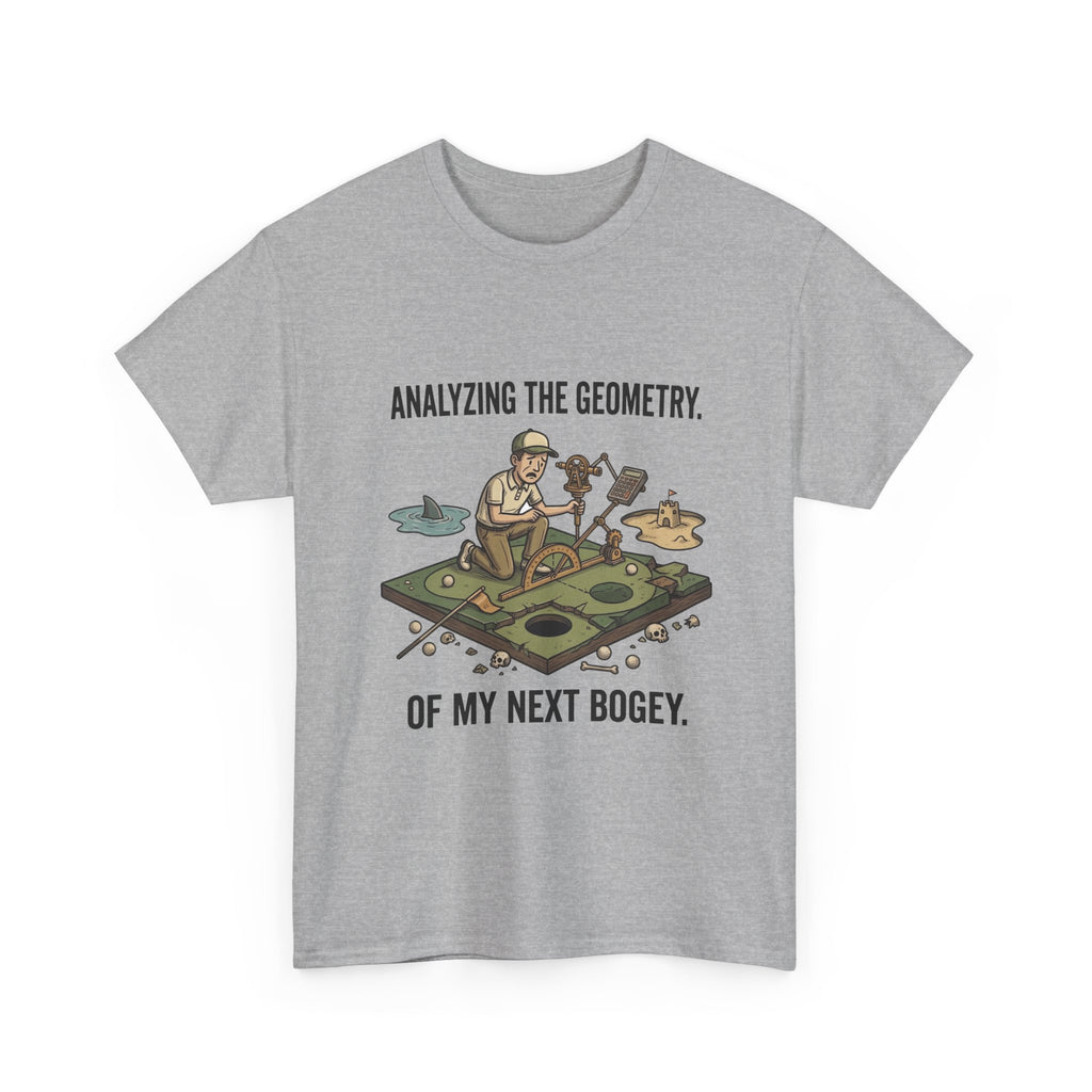 Golf Humor T-Shirt — "Analyzing the Geometry of My Next Bogey"