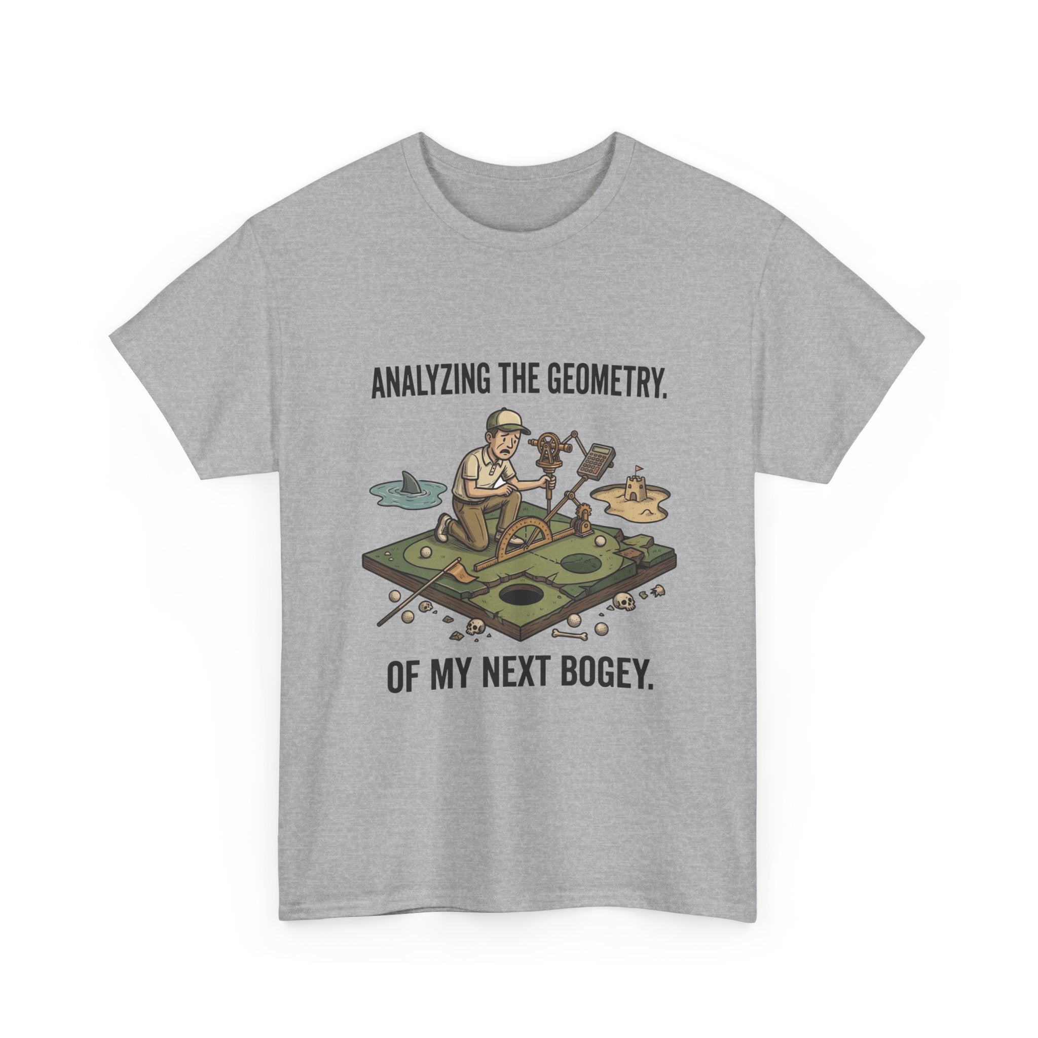 Golf Humor T-Shirt — "Analyzing the Geometry of My Next Bogey"