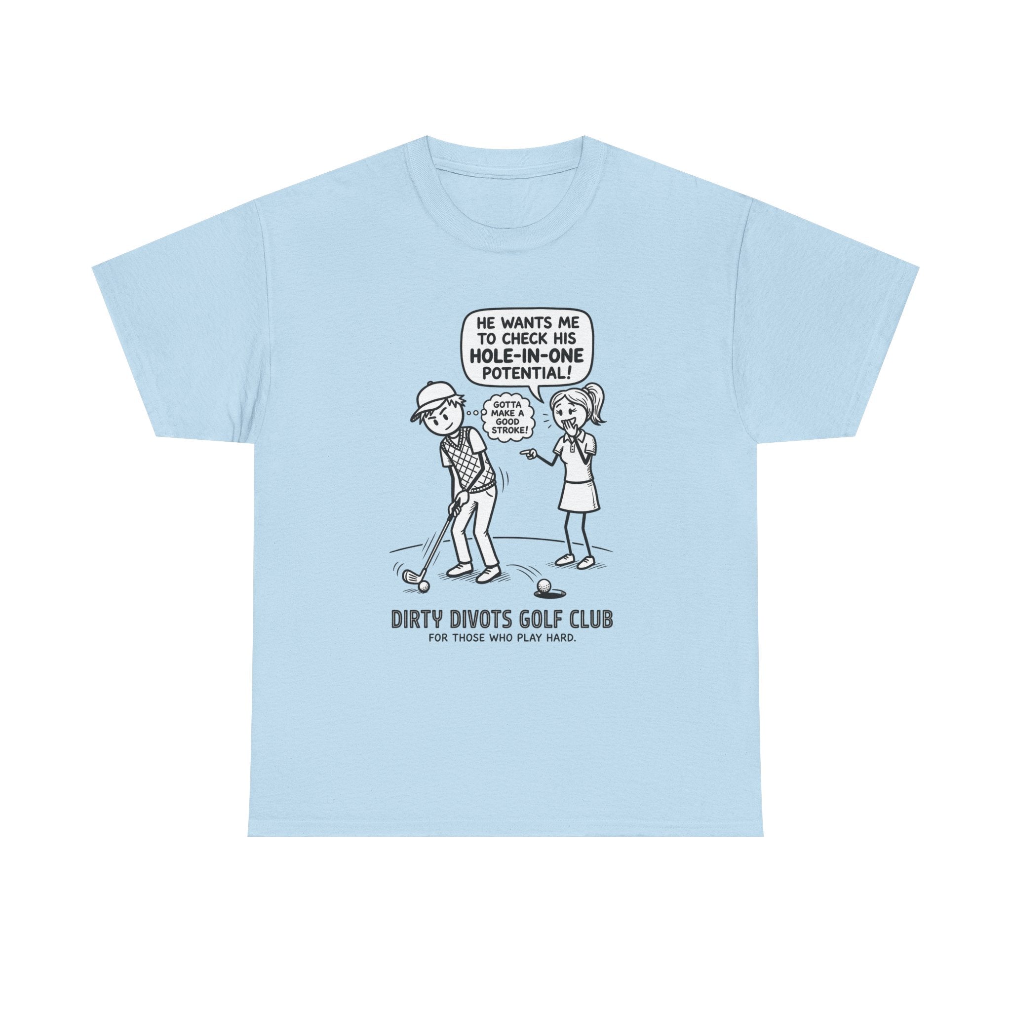 Golf Cartoon T-Shirt — "Hole-In-One Potential" Dirty Divots Golf Club Tee