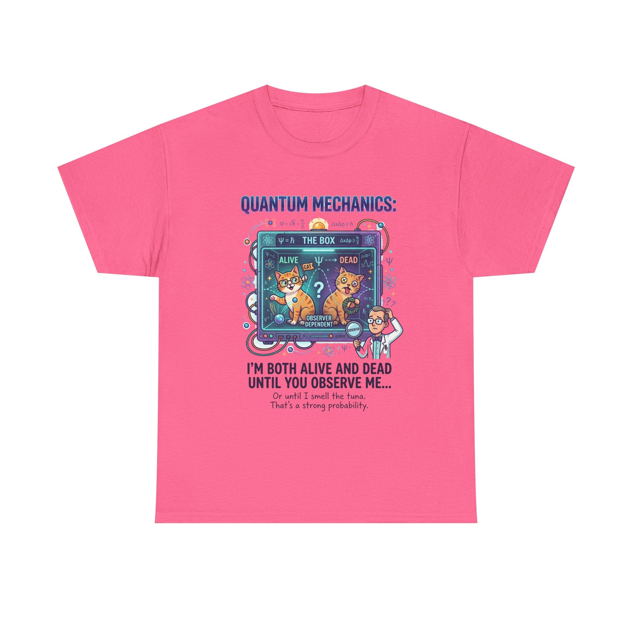 Quantum Mechanics Schrödinger's Cat T-Shirt — I'm Both Alive and Dead Funny Science Tee
