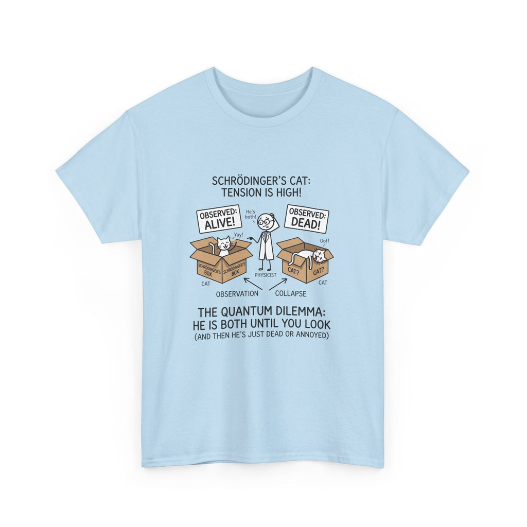 Schrödinger's Cat Funny Science T-Shirt — Quantum Mechanics Humor Tee