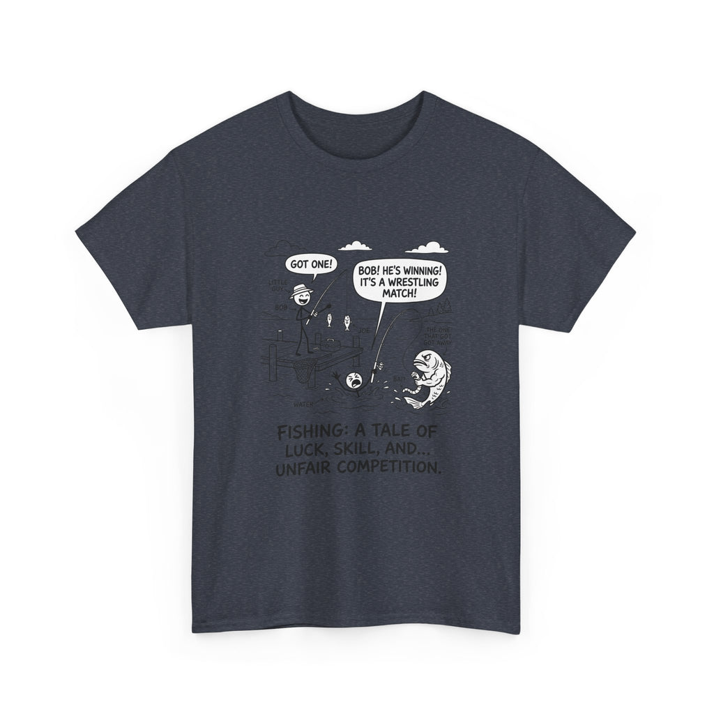 Fishing Cartoon T-Shirt — “Fishing: A Tale of Luck, Skill, and... Unfair Competition”