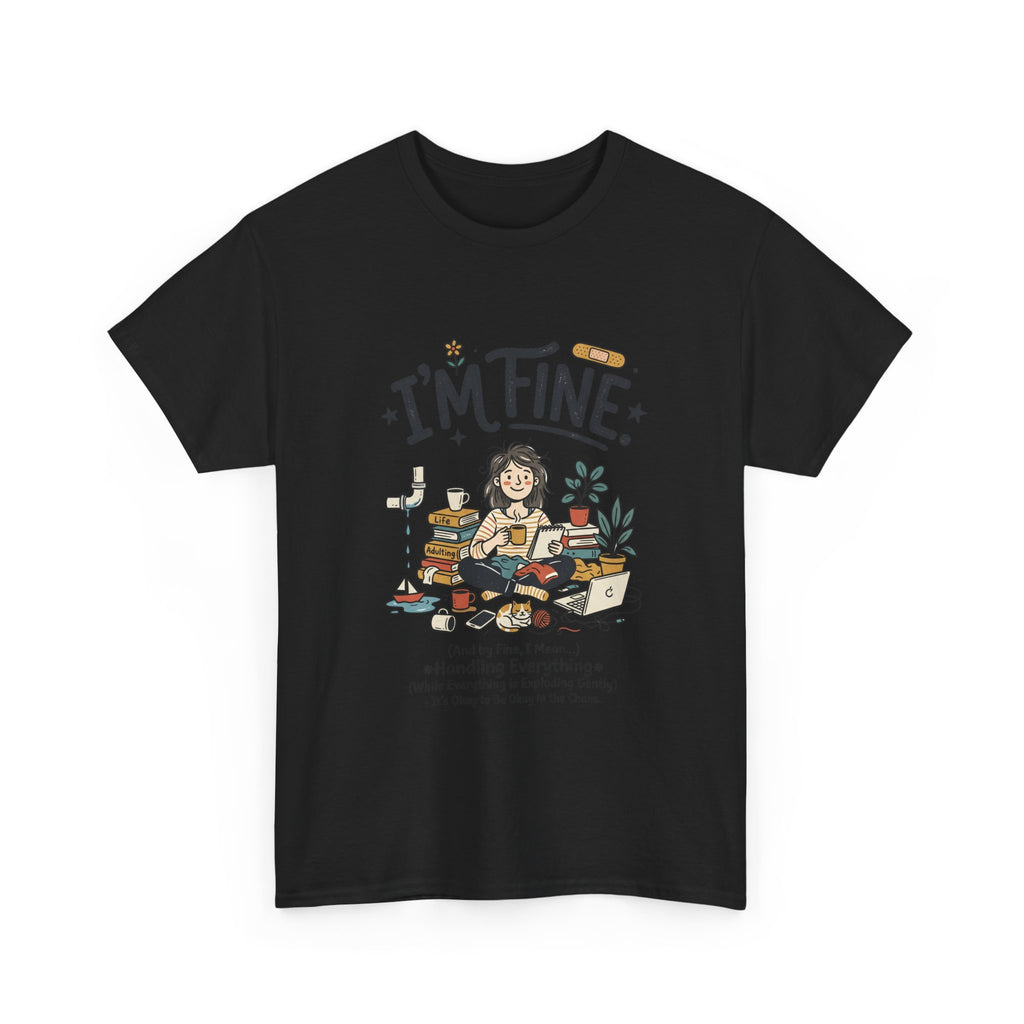 I'm Fine Funny Mental Health T-Shirt — Relatable Self-Care Graphic Tee