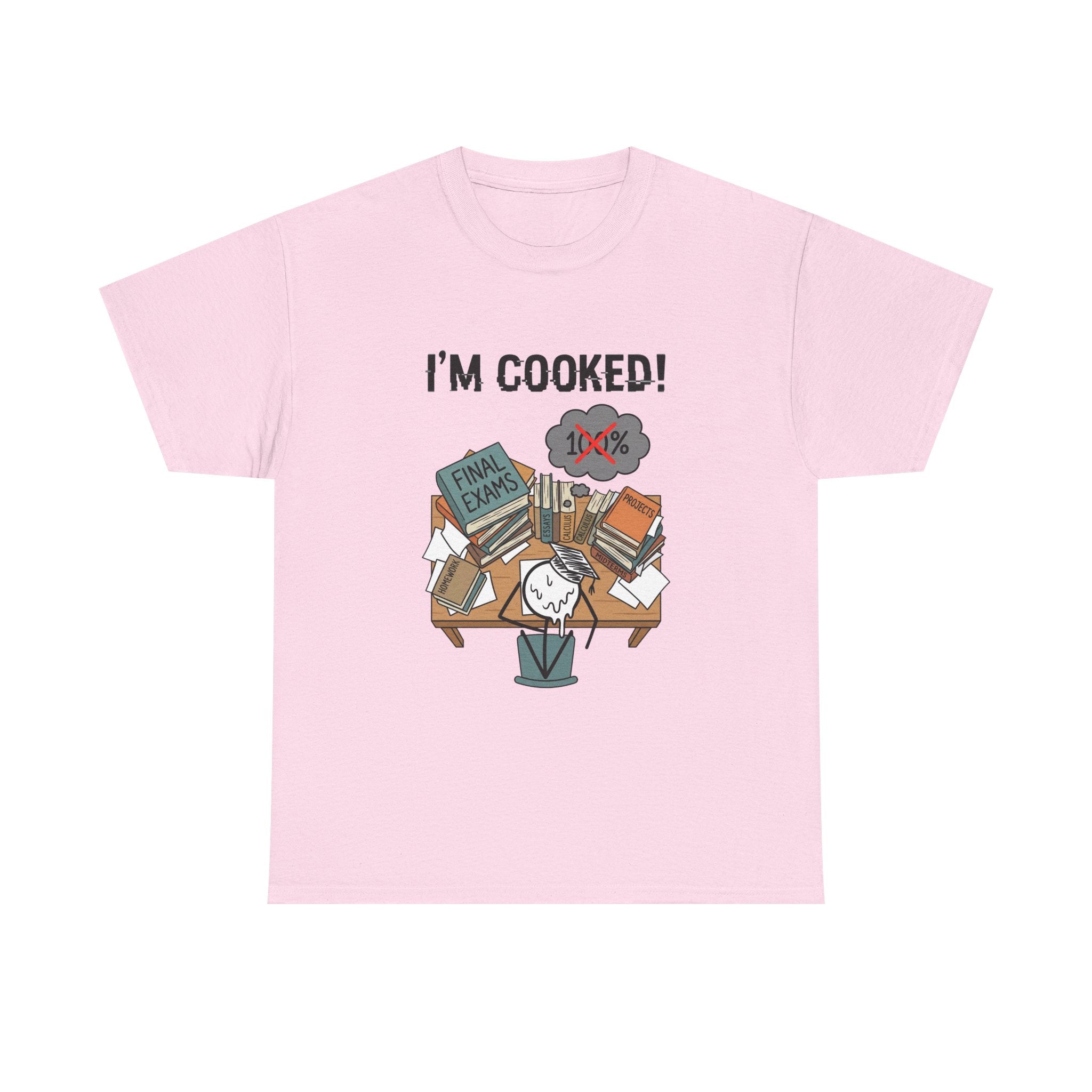 I’m Cooked! Finals Student T-Shirt