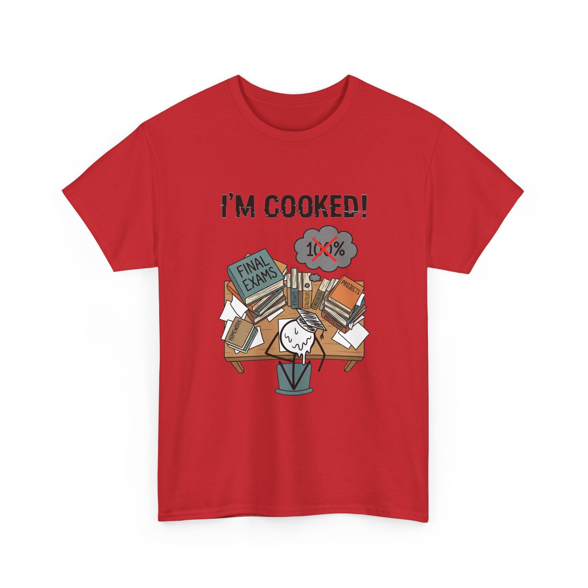 I’m Cooked! Finals Student T-Shirt