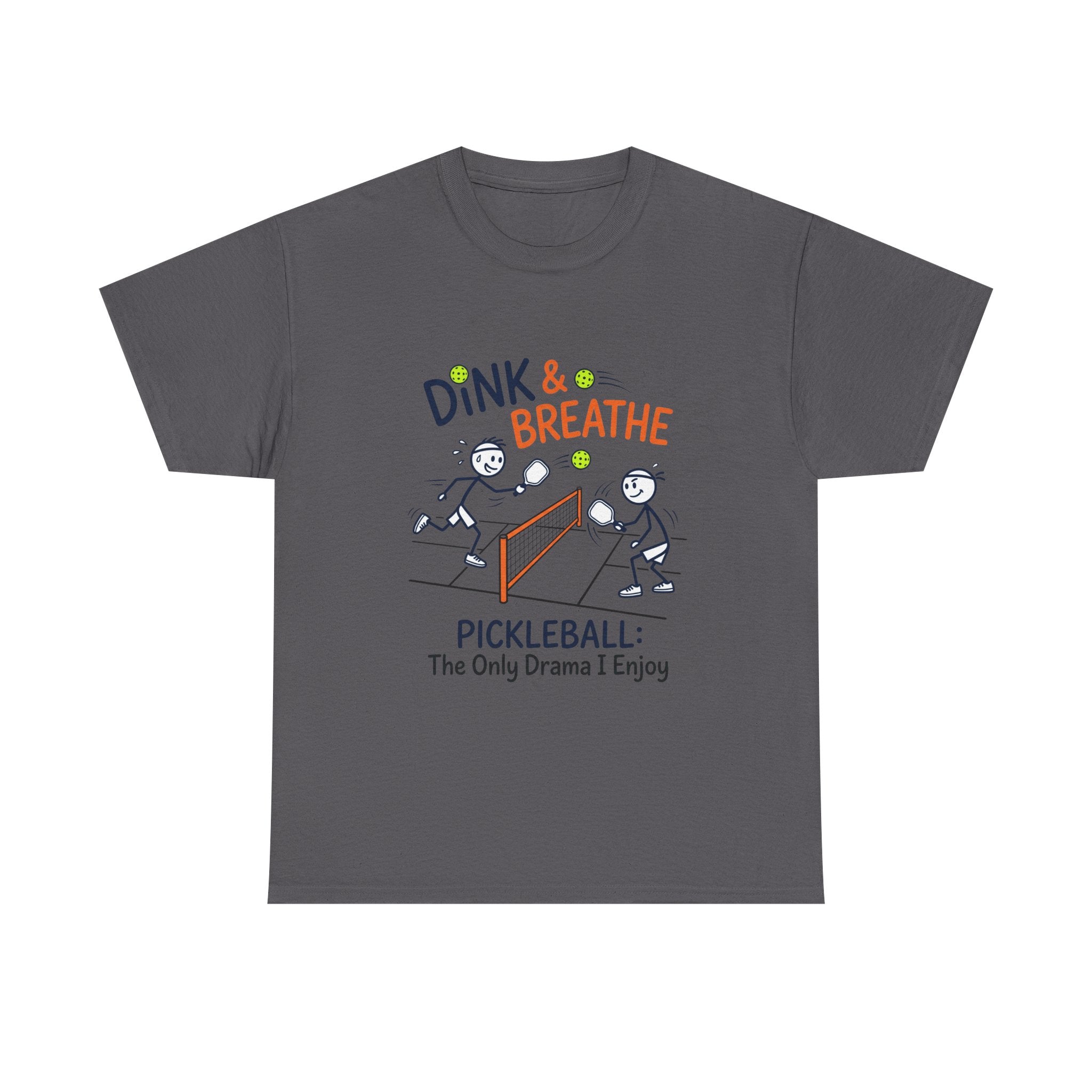 Pickleball Tee — "Dink & Breathe" Funny Pickleball Shirt: The Only Drama I Enjoy