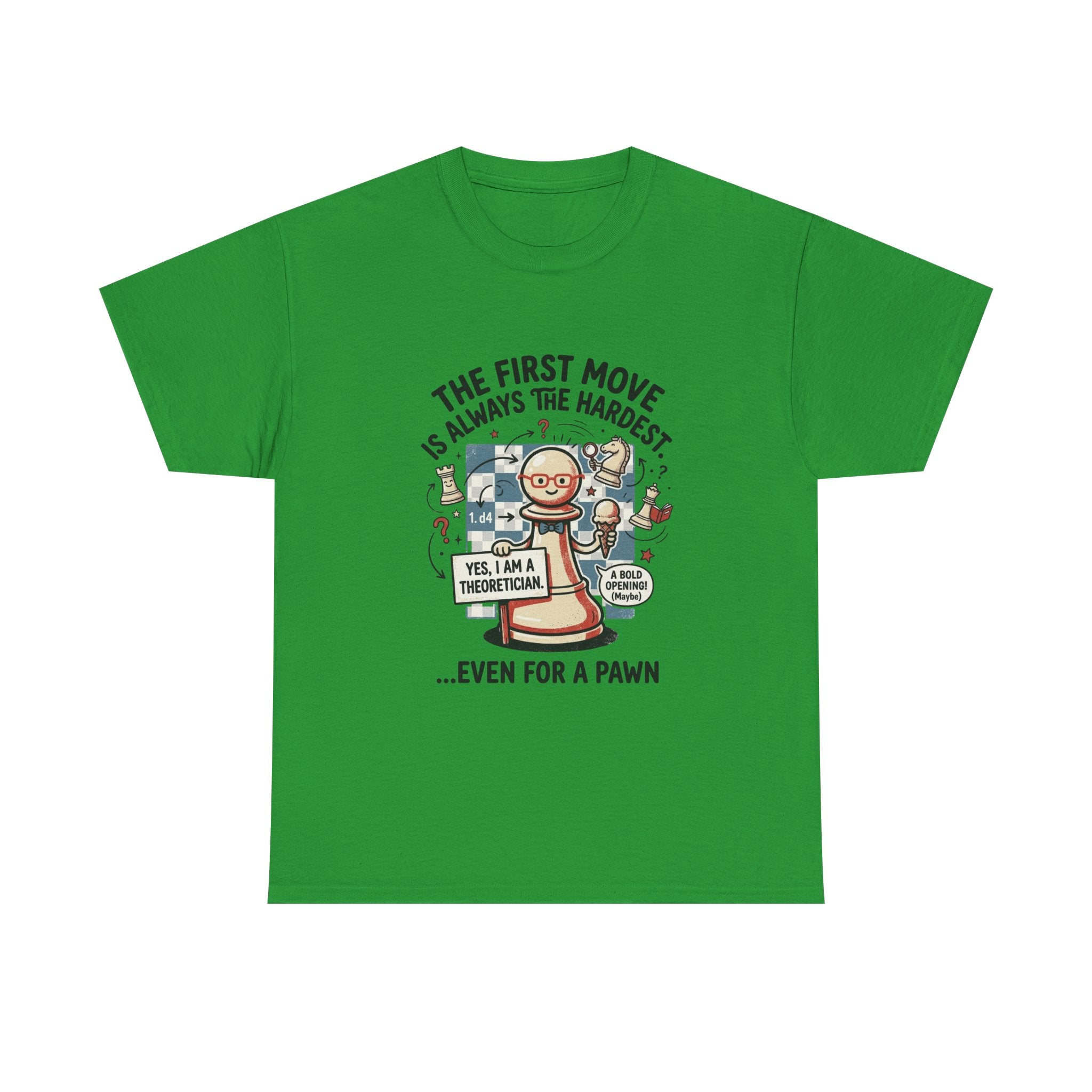 Chess T-Shirt — "The First Move Is Always the Hardest... Even for a Pawn"