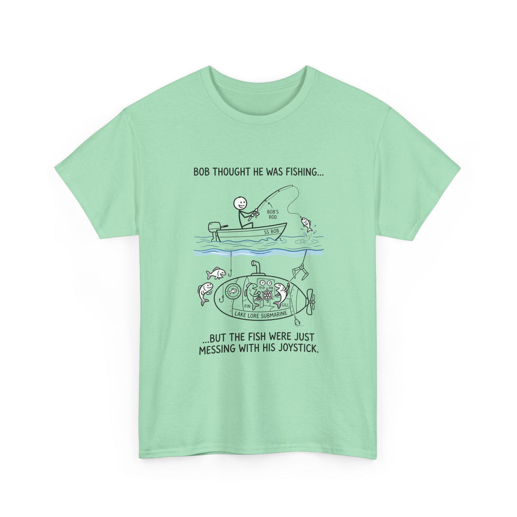 Fishing Cartoon T‑Shirt — “Bob Thought He Was Fishing… But The Fish Were Just Messing With His Joystick”