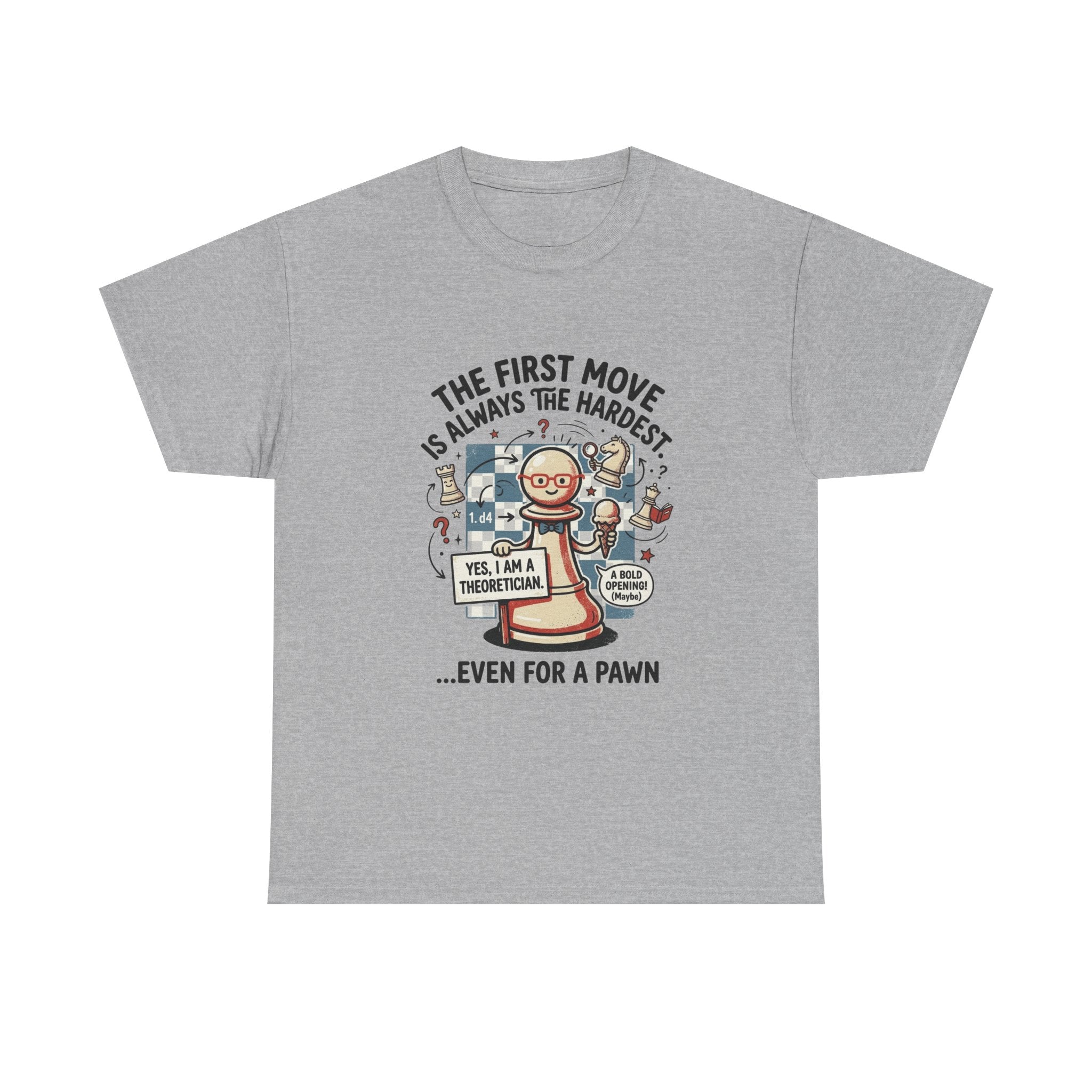 Chess T-Shirt — "The First Move Is Always the Hardest... Even for a Pawn"