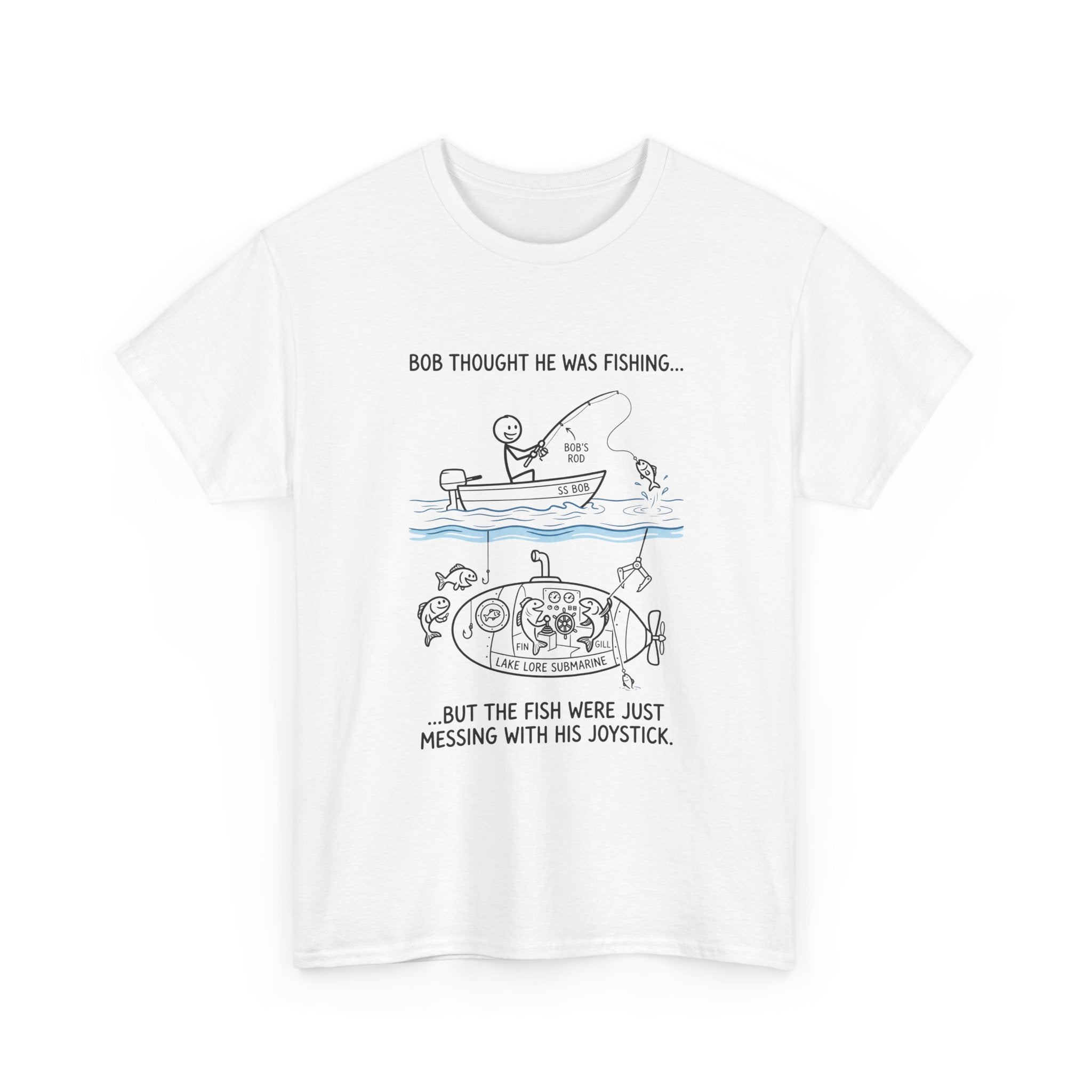 Fishing Cartoon T‑Shirt — “Bob Thought He Was Fishing… But The Fish Were Just Messing With His Joystick”