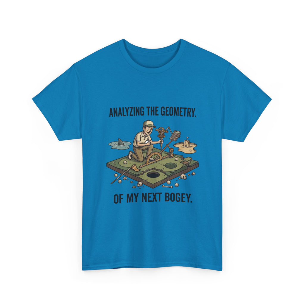 Golf Humor T-Shirt — "Analyzing the Geometry of My Next Bogey"