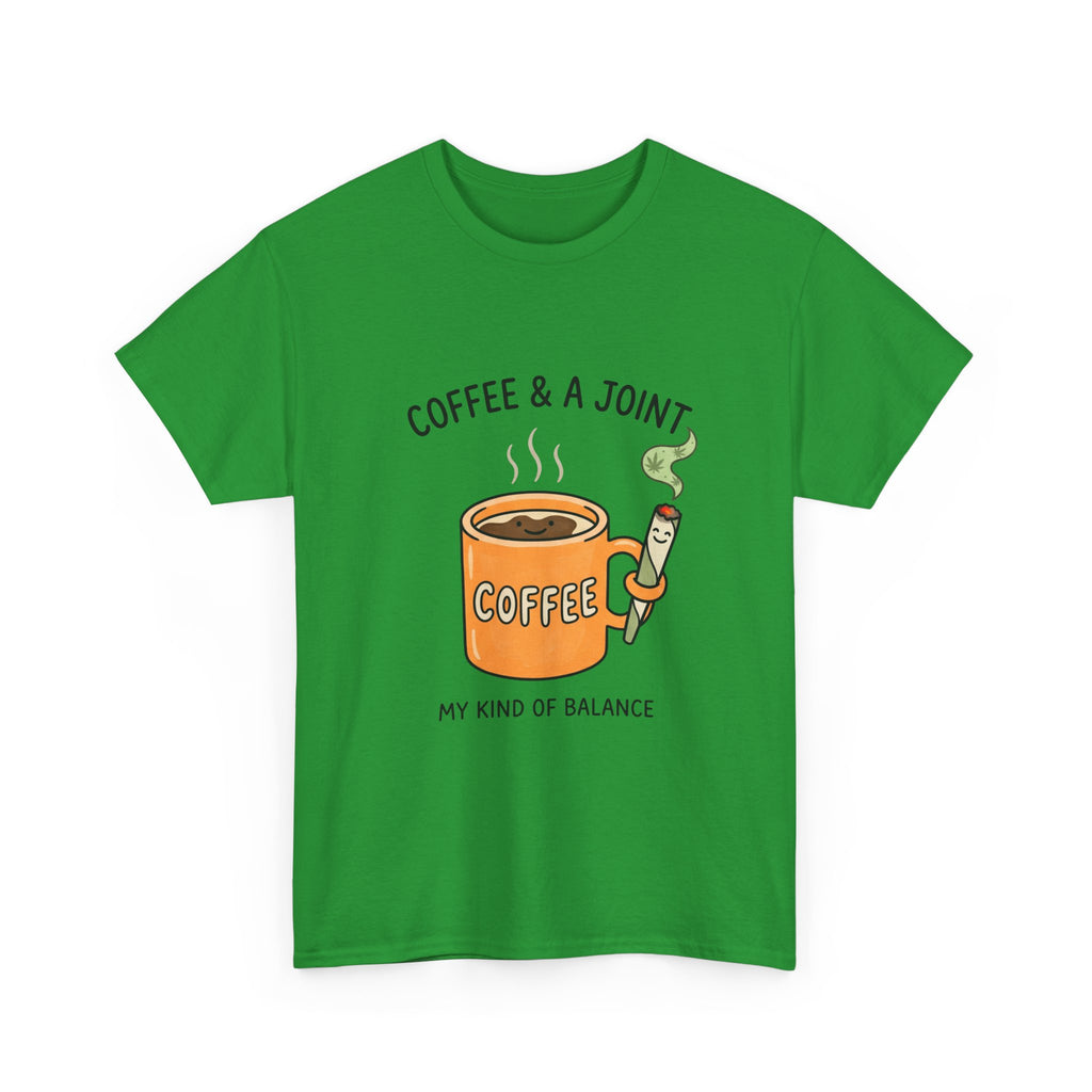 Coffee & a Joint Tee — "My Kind of Balance" Graphic T-Shirt