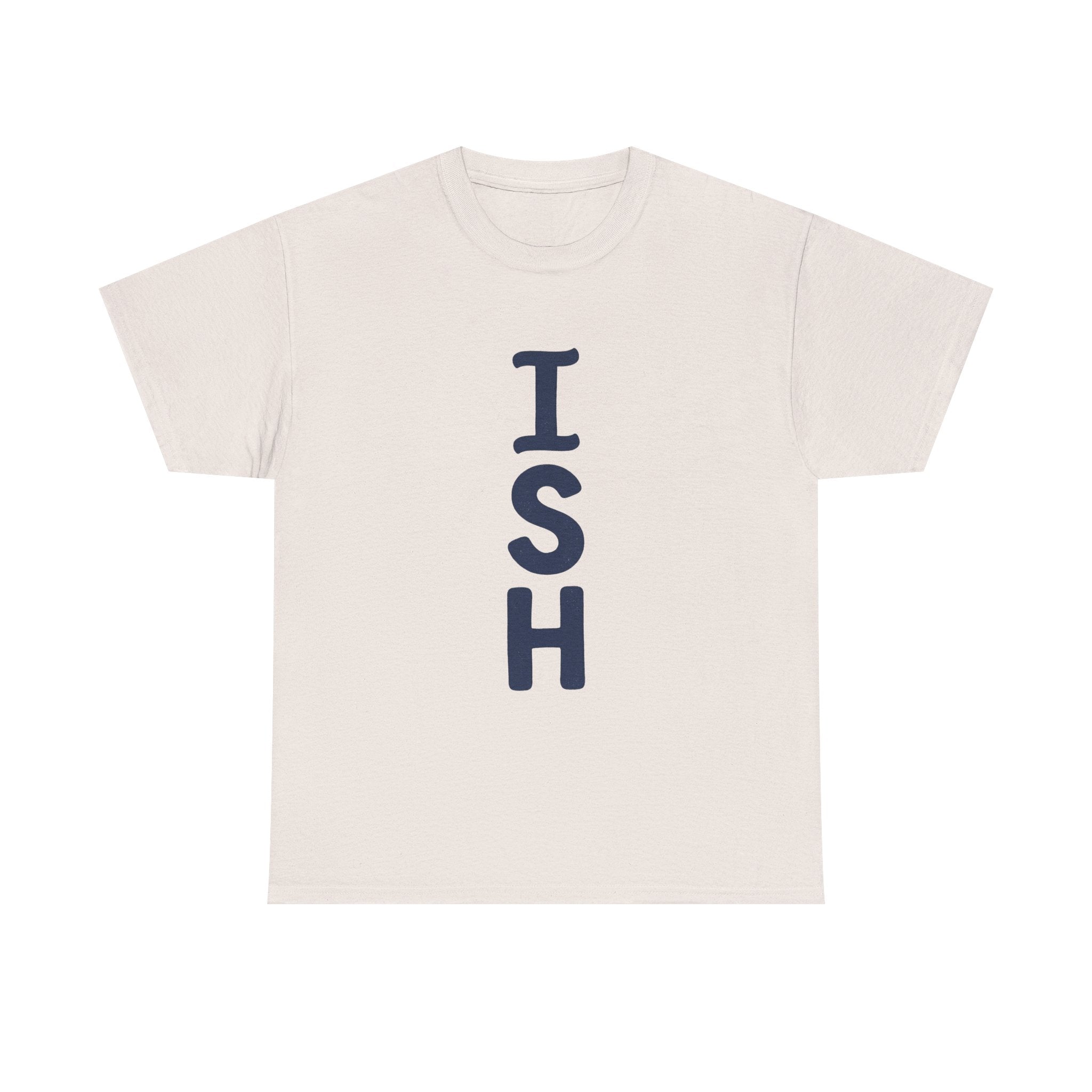 ISH Vertical Graphic Tee — Playful 'ISH' Text Casual T‑Shirt