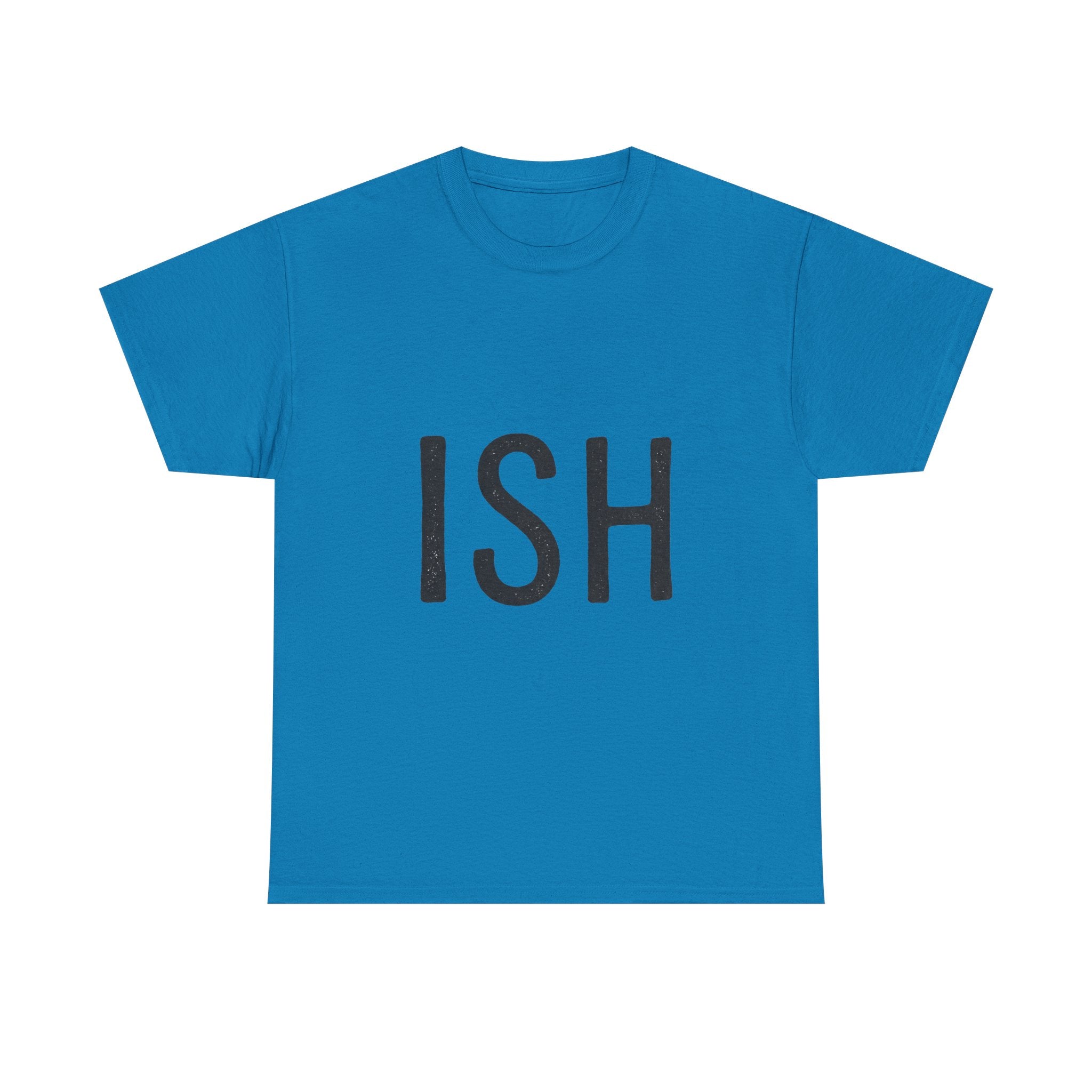 Ish Graphic Tee — Minimal 'ISH' Text Shirt, Casual Everyday White T‑Shirt