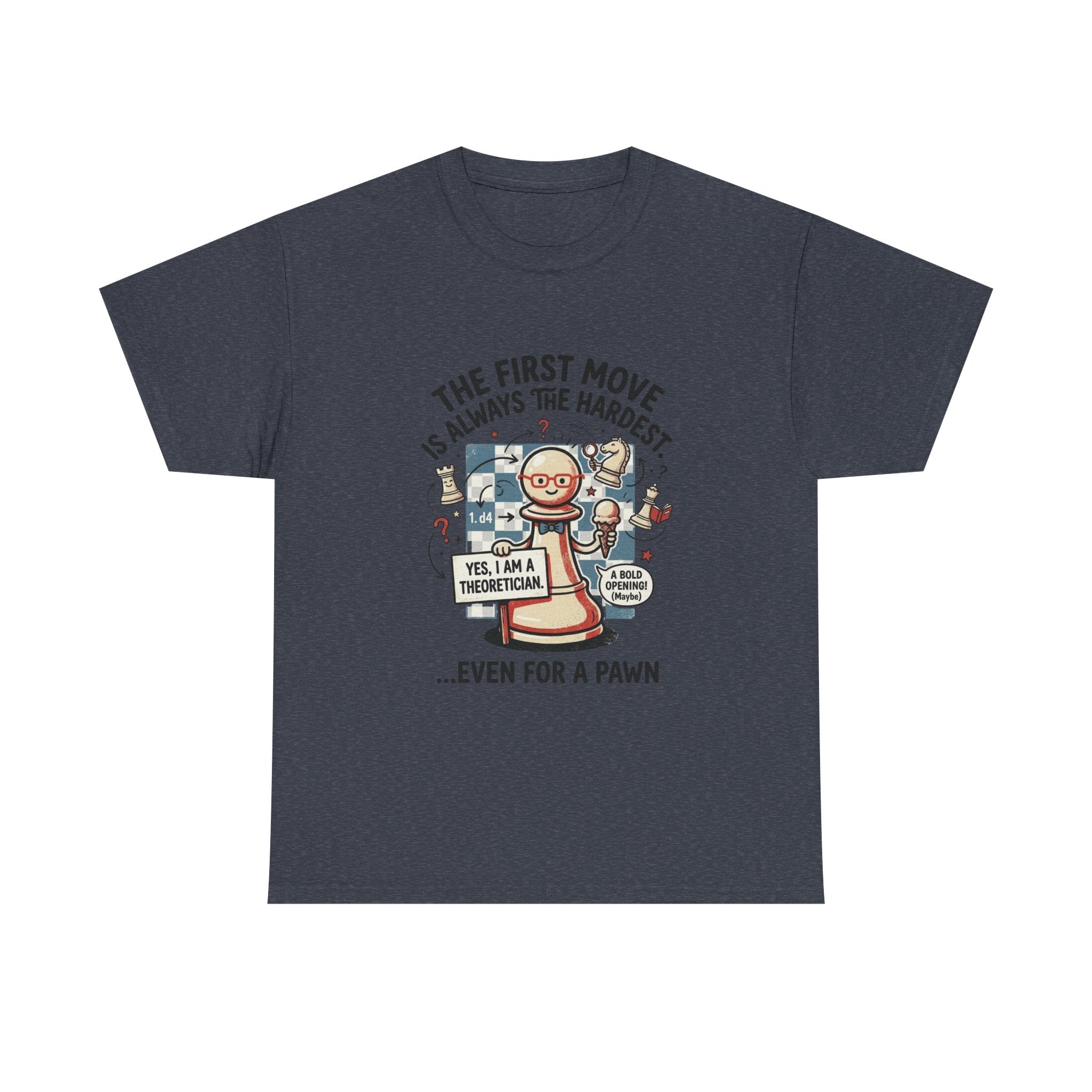 Chess T-Shirt — "The First Move Is Always the Hardest... Even for a Pawn"