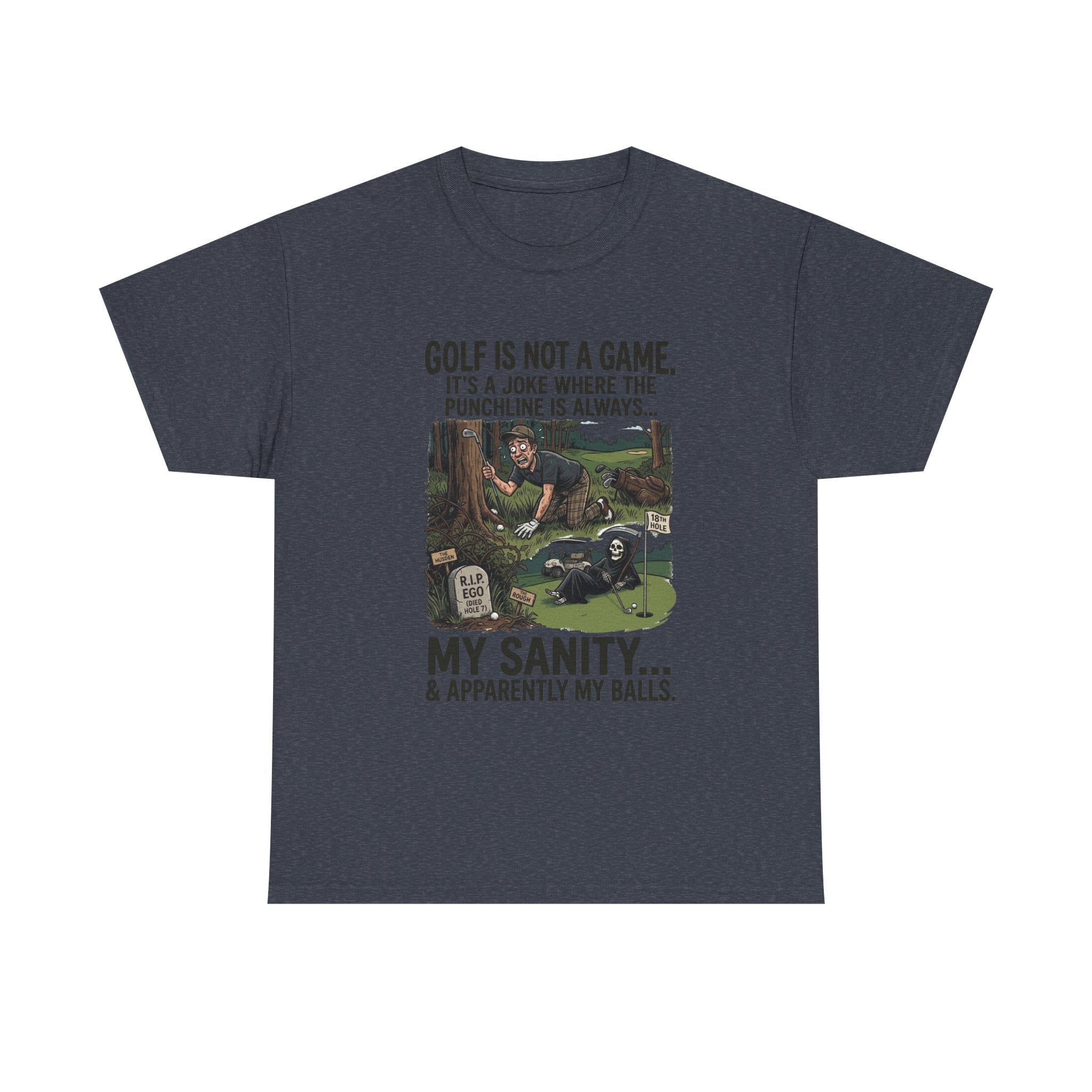 Golf Is Not a Game Tee — Funny Golf Humor Shirt (“My Sanity… & Apparently My Balls”)