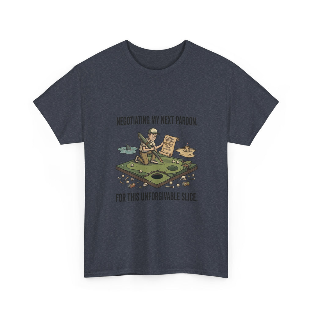 Golf T-Shirt — "Negotiating My Next Pardon For This Unforgivable Slice" Golf Graphic Tee